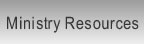 Ministry Resources